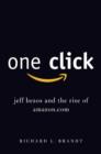 Image for One click: Jeff Bezos and the rise of Amazon.com
