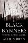 Image for The black banners: inside the hunt for al-Qaeda