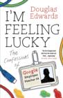 Image for I&#39;m feeling lucky: falling on my feet in Silicon Valley