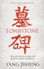 Image for Tombstone: the untold story of Mao&#39;s great famine