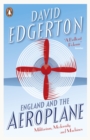 Image for England and the aeroplane: militarism, modernity and machines