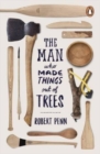 Image for The Man Who Made Things Out of Trees
