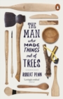 Image for The man who made things out of trees