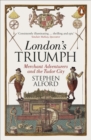 Image for London&#39;s triumph  : merchant adventurers and the Tudor city