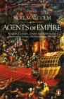 Image for Agents of empire: knights, corsairs, Jesuits and spies in the sixteenth-century Mediterranean world