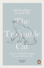 Image for The trainable cat: a practical guide to making life happier for you and your cat