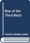 Image for The Rise of the Third Reich