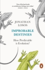 Image for Improbable destinies  : how predictable is evolution?