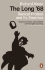 Image for The long &#39;68  : radical protest and its enemies