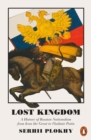 Image for Lost kingdom  : a history of Russian nationalism from Ivan the Great to Vladimir Putin