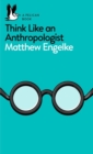 Image for Think like an anthropologist