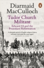 Image for Tudor church militant: Edward VI and the protestant reformation