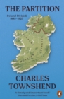 Image for The partition  : Ireland divided, 1885-1925