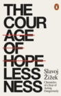 Image for The courage of hopelessness  : chronicles of a year of acting dangerously