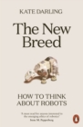 Image for The new breed  : how to think about robots