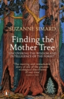 Image for Finding the mother tree  : uncovering the wisdom and intelligence of the forest