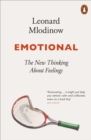 Image for Emotional  : the new thinking about feelings