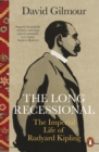 Image for The long recessional: the imperial life of Rudyard Kipling