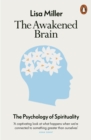 Image for The Awakened Brain: The Psychology of Spirituality and Our Search for Meaning