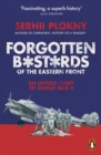 Image for Forgotten bastards of the Eastern Front  : an untold story of World War II