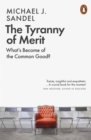 Image for The tyranny of merit  : what's become of the common good?