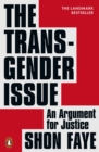 The Transgender Issue: An Argument for Justice by Faye, Shon cover image