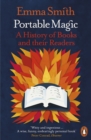 Portable magic  : a history of books and their readers - Smith, Emma