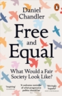 Image for Free and equal  : what would a fair society look like?