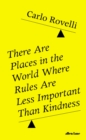 Image for There Are Places in the World Where Rules Are Less Important Than Kindness