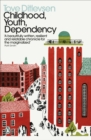 Image for Childhood, youth, dependency: the Copenhagen trilogy