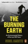 The Burning Earth : An Environmental History of the Last 500 Years
