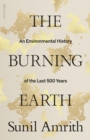Image for The Burning Earth : A Material History of the Last 500 Years