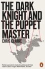 Image for The Dark Knight and the Puppet Master  : left populism and its defining myths