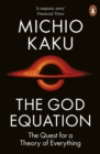 Image for The God equation  : the quest for a theory of everything