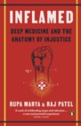 Image for Inflamed  : deep medicine and the anatomy of injustice