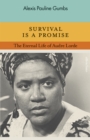 Image for Survival is a promise  : the eternal life of Audre Lorde