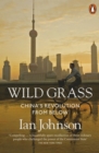 Image for Wild grass  : three stories of change in modern China