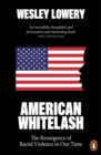 Image for American whitelash  : the resurgence of racial violence in our time