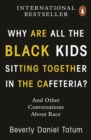 Image for Why are all the black kids sitting together in the cafeteria?  : and other conversations about race