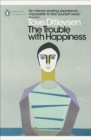 Image for The trouble with happiness