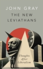 Image for The New Leviathans: Thoughts After Liberalism