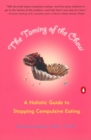 Image for The Taming of the Chew : A Holistic Guide to Stopping Compulsive Eating