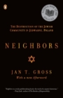 Image for Neighbors : The Destruction of the Jewish Community in Jedwabne, Poland