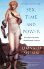 Image for Sex, Time, and Power : How Women&#39;s Sexuality Shaped Human Evolution