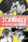 Image for Scandals of Classic Hollywood : Sex, Deviance, and Drama from the Golden Age of American Cinema
