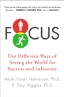 Image for Focus : Use Different Ways of Seeing the World for Success and Influence