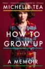 Image for How to grow up  : a memoir