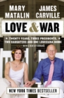 Image for Love &amp; war  : twenty years, three presidents, two daughters and one Louisiana home