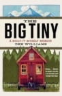 Image for The big tiny  : a built-it-myself memoir