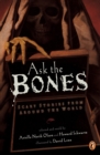 Image for Ask the Bones : Scary Stories from Around the World